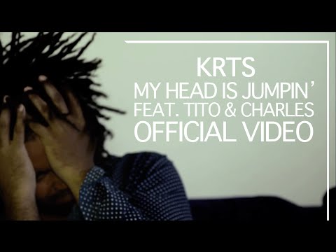 KRTS - My Head Is Jumpin’ feat. Tito &amp; Charles - Official Video (Project: Mooncircle, 2015)