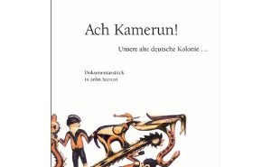 Ach, Kamerun! Unsere alte deutsche Kolonie.