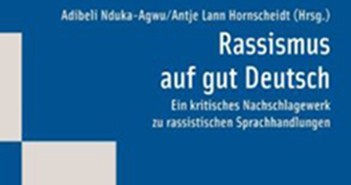 Rassismus auf gut Deutsch. Ein kritisches Nachschlagewerk zu rassistischen Sprachhandlungen