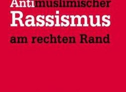 Antimuslimischer Rassismus am rechten Rand