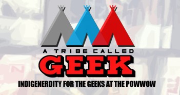 Indigenerdity for the Geeks at the Powwow