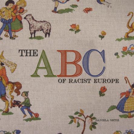 The ABC of Racist Europe