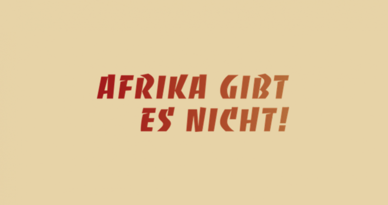 Afrika gibt es nicht!